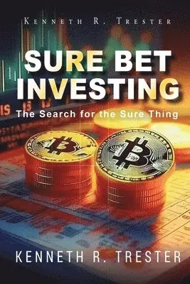 Kenneth R Trester - Sure Bet Investing, Häftad. Tillgänglighet: Lägg i varukorg