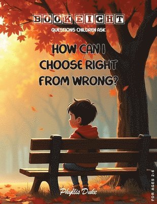 Phyllis Duke - How Can I Choose Right From Wrong?, Häftad