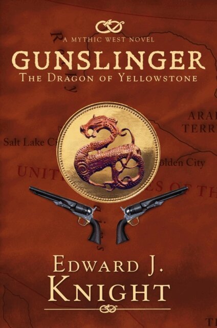 Edward J. Knight - Gunslinger: The Dragon of Yellowstone, E-bok