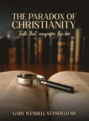 Gary Wendell Stanfield Sr - Paradox of Christianity, Inbunden. Tillgänglighet: Lägg i varukorg