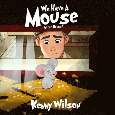 Kenny Wilson - We Have A Mouse In The House, Häftad