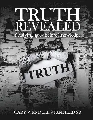 Gary Wendell Stanfield Sr - Truth Revealed, Häftad. Tillgänglighet: Lägg i varukorg
