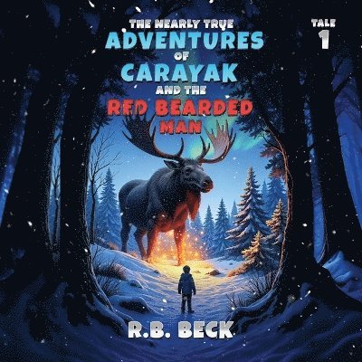 R B Beck - Nearly True Adventures of Carayak and the Red Bearded Man, Häftad
