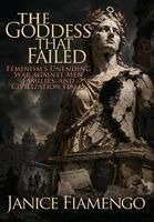 Janice Fiamengo - Goddess That Failed, Inbunden