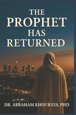 Abraham Khoureis - Prophet Has Returned, Häftad