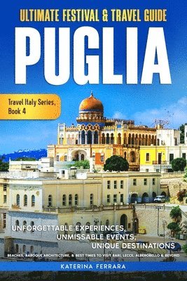 Katerina Ferrara - Ultimate Festival & Travel Guide Puglia, Häftad
