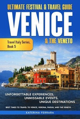 Katerina Ferrara - Ultimate Festival & Travel Guide Venice & the Veneto, Häftad