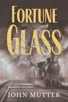 John Mutter - Fortune and Glass, Inbunden