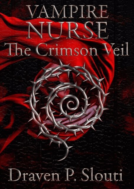 Draven P. Slouti - Vampire Nurse: The Crimson Veil, E-bok