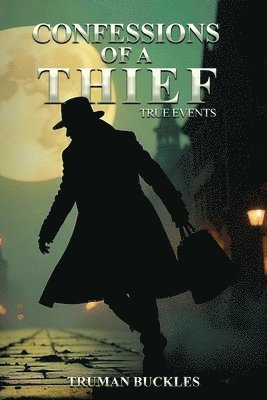 Truman Buckles - Confessions of a Thief, Häftad