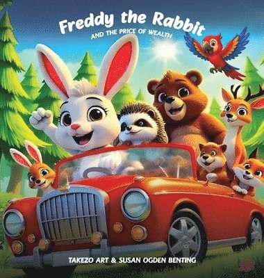 Takezo Art, Susan Ogden Benting - Freddy the Rabbit and The Price of Wealth, Inbunden