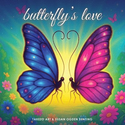 Takezo Art, Susan Ogden Benting - Butterfly's Love, Häftad