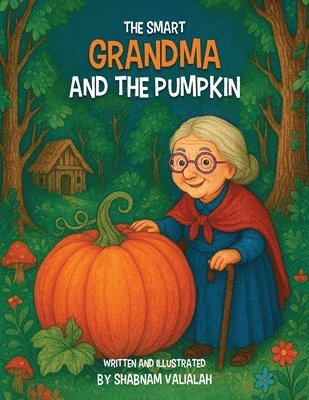 Shabnam Valialah - Smart Grandma and the Pumpkin, Häftad. Tillgänglighet: Lägg i varukorg