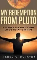 Larry V Dykstra - My Redemption from Pluto, Inbunden. Tillgänglighet: Lägg i varukorg