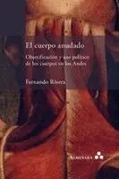 Fernando Rivera - cuerpo anudado. Objetificación y uso político de los cuerpos en los Andes, Häftad. Tillgänglighet: Lägg i varukorg