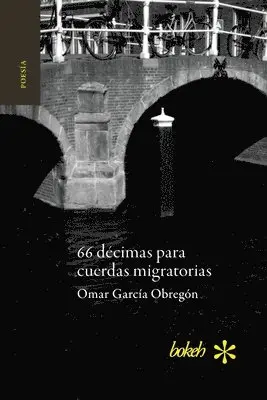 Omar García Obregón - 66 décimas para cuerdas migratorias, Häftad. Tillgänglighet: Lägg i varukorg
