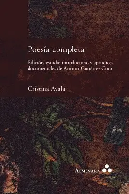 Cristina Ayala, Amauri Gutiérrez Coto - Poesía completa. Edición, estudio introductorio y apéndices documentales de Amauri Gutiérrez Coto, Häftad. Tillgänglighet: Lägg i varukorg