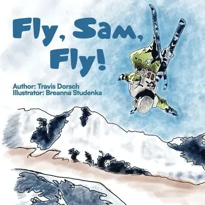 Travis Dorsch - Fly, Sam, Fly!, Häftad. Tillgänglighet: Lägg i varukorg