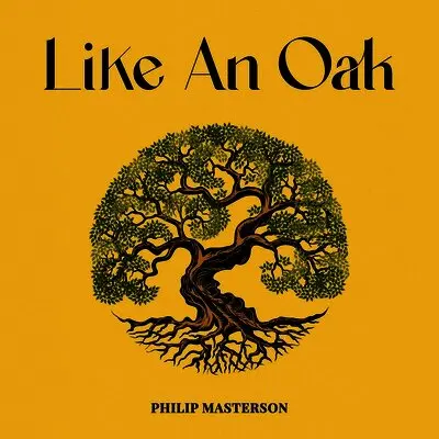 Philip Masterson - Like An Oak, Häftad. Tillgänglighet: Lägg i varukorg