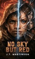 J T Martinson - No Sky But Red, Inbunden