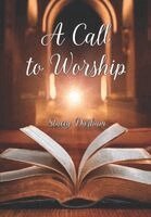 Stacey Durham - A Call to WORSHIP: Worshiping God in Spirit and Truth, Häftad