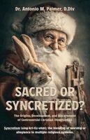 Antonio M Palmer - Sacred or Syncretized?, Häftad. Tillgänglighet: Lägg i varukorg