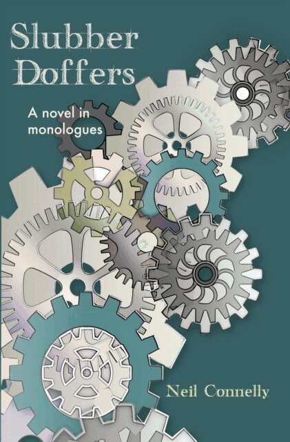 Neil Connelly, Fomite Press - Slubber Doffers: A Novel in Monologues, E-bok
