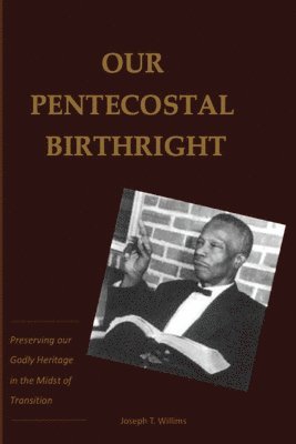 Joseph T Williams - Our Pentecostal Birthright, Häftad