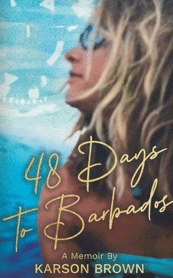 Karson Brown, Steph West - 48 Days to Barbados, Häftad. Tillgänglighet: Kommande