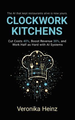 Veronika Heinz - Clockwork Kitchens, Häftad