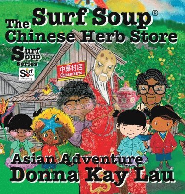Donna Kay Lau, Donna Kay Lau - Surf Soup The Chinese Herb Store, Inbunden