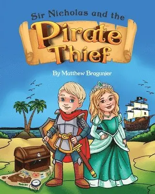 Matthew Bragunier - Sir Nicholas and the Pirate Thief, Häftad. Tillgänglighet: Lägg i varukorg