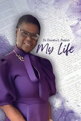 Dorothy L Pattrick - My Life, Häftad. Tillgänglighet: Lägg i varukorg