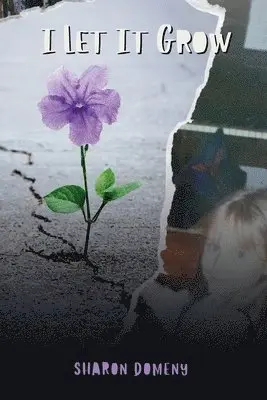 Sharon Domeny - I Let It Grow, Häftad. Tillgänglighet: Lägg i varukorg