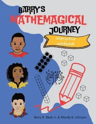 Barry R Beck Jr - Barry's Mathemagical Journey Interactive Workbook, Häftad. Tillgänglighet: Lägg i varukorg