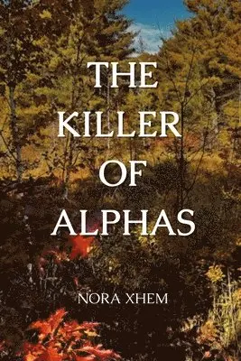 Leonora Dzemailovic - The Killer of Alphas, Häftad. Tillgänglighet: Lägg i varukorg