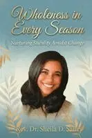 Sheila D Salley - Wholeness in Every Season, Häftad. Tillgänglighet: Lägg i varukorg