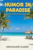 Deonaraine Ramdeo - Humor in Paradise, Häftad. Tillgänglighet: Lägg i varukorg