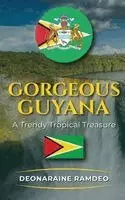 Deonaraine Ramdeo - Gorgeous Guyana, Inbunden. Tillgänglighet: Lägg i varukorg