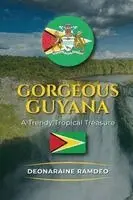 Deonaraine Ramdeo - Gorgeous Guyana, Häftad. Tillgänglighet: Lägg i varukorg