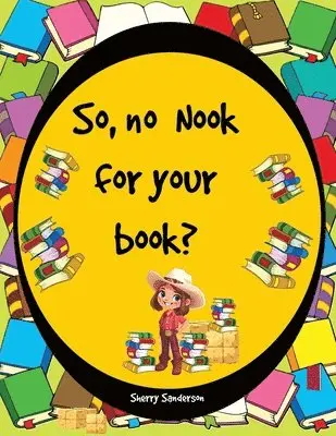 Sherry Sanderson - So, no Nook for Your Book?, Häftad. Tillgänglighet: Lägg i varukorg