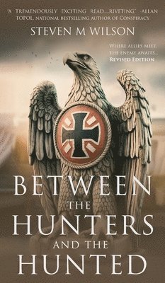 Steven M Wilson - Between the Hunters & the Hunted, Inbunden