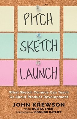John Krewson - Pitch, Sketch, Launch, Häftad