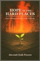 Jim And Cindy Powers - Hope in the Hard Places, Häftad