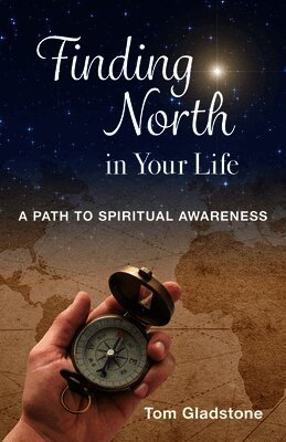 Thomas Gladstone, Jeff B Miller - Finding North in Your Life, Häftad