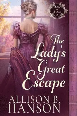 Allison B Hanson - Lady's Great Escape, Häftad. Tillgänglighet: Lägg i varukorg