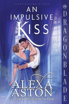Alexa Aston - Impulsive Kiss, Häftad. Tillgänglighet: Lägg i varukorg