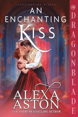 Alexa Aston - Enchanting Kiss, Häftad. Tillgänglighet: Lägg i varukorg