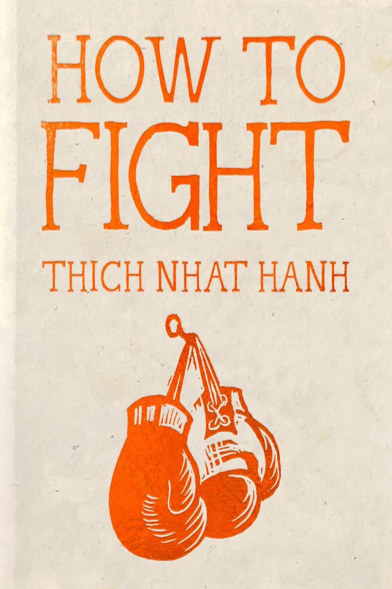 Thich Nhat Hanh - How to Fight, Inbunden