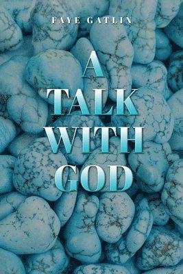 Faye J Gatlin, Trinity L Lewis, David C Gatlin-Lewis - Talk With God, II, Häftad